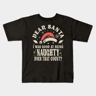 Dear Santa I Was Good Naughty Christmas Kids T-Shirt